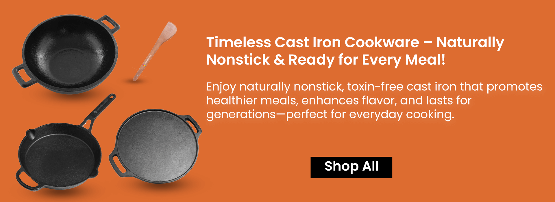 Timeless cast iron cookware displayed; naturally nonstick, toxin-free, perfect for healthier meals and everyday cooking.