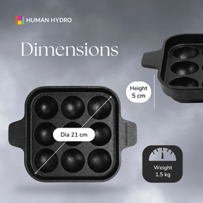Dimensions of Human Hydro Cast Iron 9-Pit Paniyaram Pan: 21cm diameter, 5cm height, 1.5kg weight.